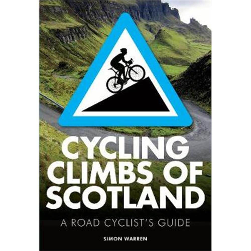 Cycling Climbs of Scotland (Paperback) - Simon Warren